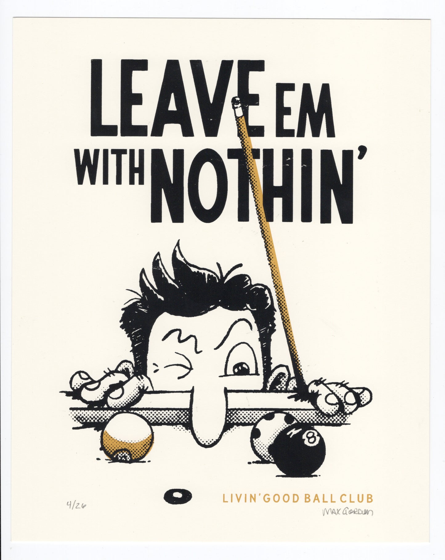 Leave Em W/ Nothin' 8x10 Screen Print