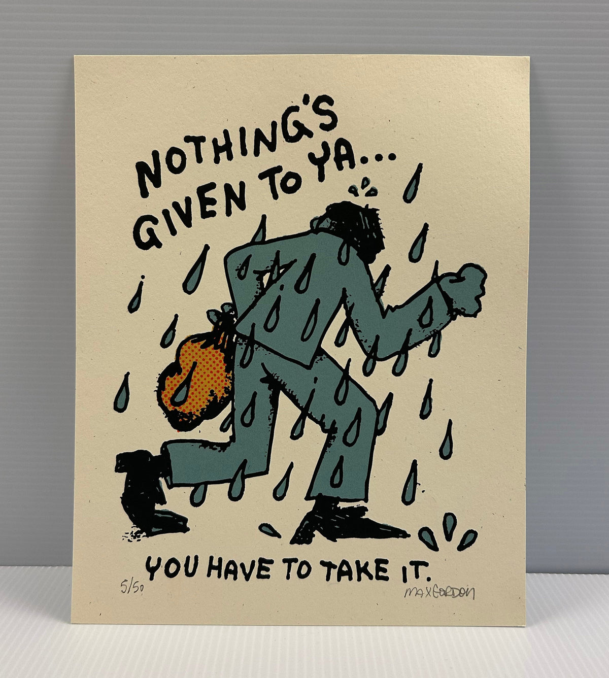 A vintage-style art print or poster featuring a hand-drawn illustration of a man running through the rain with a guitar, with the text 'NOTHING'S GIVEN TO YA.