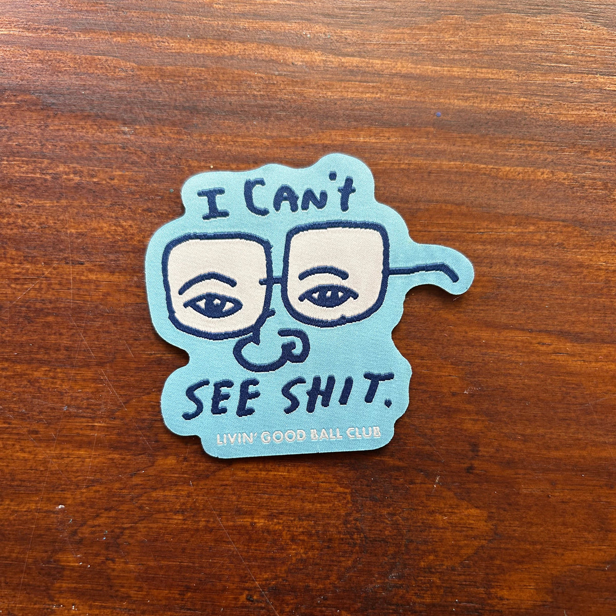 I can't see shit pool case patch. Blue Livin' Good Ball Club