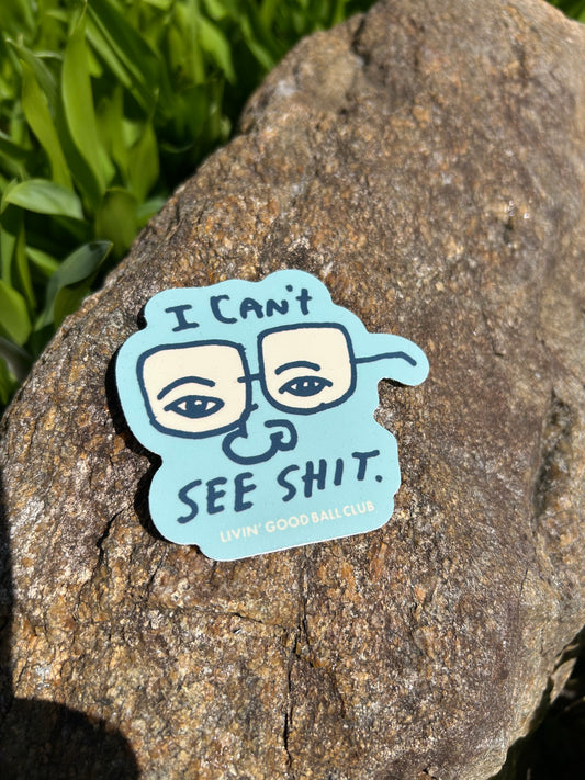 I Can't See 3" sticker